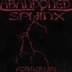 Abandoned Sphinx : Former Life